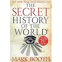 The Secret History of the World: As Laid Down by the Secret Societies The Secret History of the World: As Laid Down by the Secret Societies Kindle Paperback Audible Audiobook Hardcover Audio CD