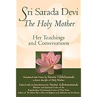 Sri Sarada Devi, The Holy Mother: Her Teachings and Conversations