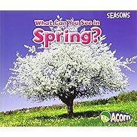 What Can You See in Spring? (Seasons: Acorn) What Can You See in Spring? (Seasons: Acorn) Paperback Kindle Hardcover