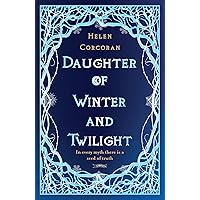 Daughter of Winter and Twilight: In every myth there is a seed of truth Daughter of Winter and Twilight: In every myth there is a seed of truth Kindle Paperback Audible Audiobook Audio CD