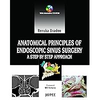 Anatomical Principles of Endoscopic Sinus Surgery Anatomical Principles of Endoscopic Sinus Surgery Hardcover Paperback