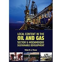 Local Content in The Oil and Gas Sector & Mozambique Sustainable Development