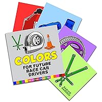 Colors Book For Future Race Car Drivers (Colors Baby Book, Children's Book, Toddler Book, Kids Book) Colors Book For Future Race Car Drivers (Colors Baby Book, Children's Book, Toddler Book, Kids Book) Board book