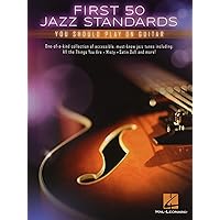First 50 Jazz Standards You Should Play on Guitar First 50 Jazz Standards You Should Play on Guitar Paperback Kindle