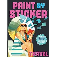Paint by Sticker: Travel: Re-create 12 Vintage Posters One Sticker at a Time! Paint by Sticker: Travel: Re-create 12 Vintage Posters One Sticker at a Time! Paperback