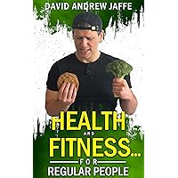 Health and Fitness... for Regular People Health and Fitness... for Regular People Kindle