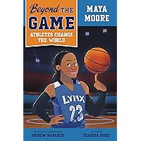 Beyond the Game: Maya Moore (Beyond the Game: Athletes Change the World) Beyond the Game: Maya Moore (Beyond the Game: Athletes Change the World) Hardcover Kindle Audible Audiobook Paperback