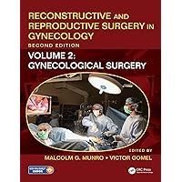 Reconstructive and Reproductive Surgery in Gynecology, Second Edition: Volume Two: Gynecological Surgery Reconstructive and Reproductive Surgery in Gynecology, Second Edition: Volume Two: Gynecological Surgery Kindle Hardcover