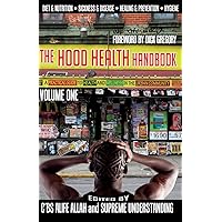 The Hood Health Handbook: A Practical Guide to Health and Wellness in the Urban Community: 1 The Hood Health Handbook: A Practical Guide to Health and Wellness in the Urban Community: 1 Paperback