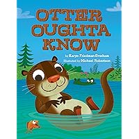 Otter Oughta Know Otter Oughta Know Hardcover Kindle