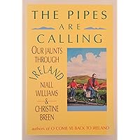 The Pipes Are Calling : Our Jaunts Through Ireland The Pipes Are Calling : Our Jaunts Through Ireland Paperback Hardcover