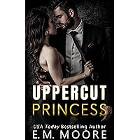Uppercut Princess: A Dark Mafia Romance (The Heights Crew Book 1) Uppercut Princess: A Dark Mafia Romance (The Heights Crew Book 1) Kindle Audible Audiobook Paperback Hardcover