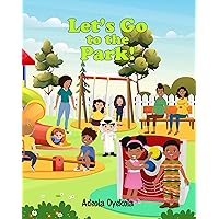 Let's Go to the Park! (Let's Go Series Book 3) Let's Go to the Park! (Let's Go Series Book 3) Kindle Paperback