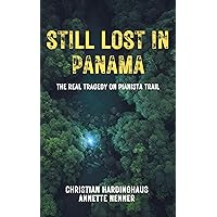 Still Lost in Panama : The Real Tragedy on Pianista Trail. The case of Kris Kremers and Lisanne Froon Still Lost in Panama : The Real Tragedy on Pianista Trail. The case of Kris Kremers and Lisanne Froon Kindle Paperback