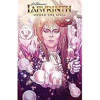 Jim Henson's Labyrinth: Under the Spell Jim Henson's Labyrinth: Under the Spell Hardcover Kindle