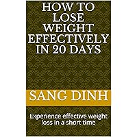 How to lose weight effectively in 20 days: Experience effective weight loss in a short time