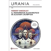 Il matrimonio alchimistico di Alistair Crompton (Urania) (Italian Edition)