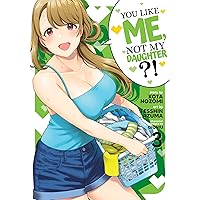 You Like Me, Not My Daughter?! (Manga) Vol. 3 You Like Me, Not My Daughter?! (Manga) Vol. 3 Paperback Kindle
