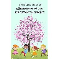 Willkommen in der Kirschblütenstraße (German Edition) Willkommen in der Kirschblütenstraße (German Edition) Kindle Paperback
