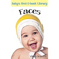 Faces - Books for Babies (Baby's First E-Book Library) Faces - Books for Babies (Baby's First E-Book Library) Kindle