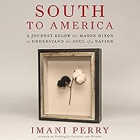 South to America: A Journey Below the Mason-Dixon to Understand the Soul of a Nation South to America: A Journey Below the Mason-Dixon to Understand the Soul of a Nation Audible Audiobook Paperback Kindle Hardcover Audio CD