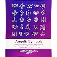 Angelic Symbols: Angelic Symbols of the Purest Spiritual Healing Energy and the Highest Light and Love to Completely Purify, Perfectly Enhance, and ... Your Life, Here and Now (Celestial Gifts) Angelic Symbols: Angelic Symbols of the Purest Spiritual Healing Energy and the Highest Light and Love to Completely Purify, Perfectly Enhance, and ... Your Life, Here and Now (Celestial Gifts) Paperback Kindle