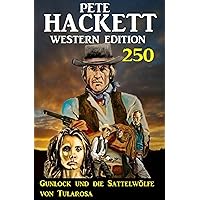 Gunlock und die Sattelwölfe von Tularosa: Pete Hackett Western Edition 250 (German Edition) Gunlock und die Sattelwölfe von Tularosa: Pete Hackett Western Edition 250 (German Edition) Kindle
