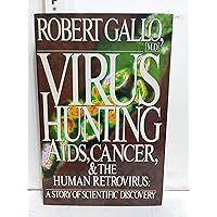 Virus Hunting: Aids, Cancer, & The Human Retrovirus: A Story Of Scientific Discovery Virus Hunting: Aids, Cancer, & The Human Retrovirus: A Story Of Scientific Discovery Hardcover Paperback