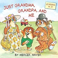 Just Grandma, Grandpa, and Me (Little Critter) (Pictureback(R)) Just Grandma, Grandpa, and Me (Little Critter) (Pictureback(R)) Paperback School & Library Binding
