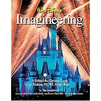 Walt Disney Imagineering: A Behind the Dreams Look at Making More Magic Real (A Walt Disney Imagineering Book) Walt Disney Imagineering: A Behind the Dreams Look at Making More Magic Real (A Walt Disney Imagineering Book) Hardcover