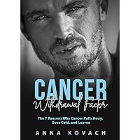 Cancer Man Withdrawal Factor: The 7 Reasons Why He Pulls Away, Goes Cold And Leaves (And How To Reverse These Before It's Too Late) (Cancer Man Secrets) Cancer Man Withdrawal Factor: The 7 Reasons Why He Pulls Away, Goes Cold And Leaves (And How To Reverse These Before It's Too Late) (Cancer Man Secrets) Kindle