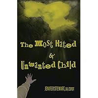 The Most Hated and Unwanted Child The Most Hated and Unwanted Child Kindle