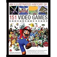 An Illustrated History of 151 Video Games An Illustrated History of 151 Video Games Hardcover