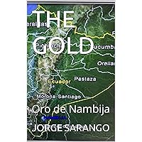 THE GOLD: Oro de Nambija (Spanish Edition) THE GOLD: Oro de Nambija (Spanish Edition) Kindle Hardcover Paperback
