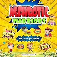 Nephrotic Warriors: The true Super Heroes Nephrotic Warriors: The true Super Heroes Paperback