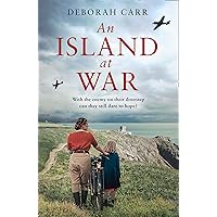 An Island at War: A gripping and emotional World War Two historical novel