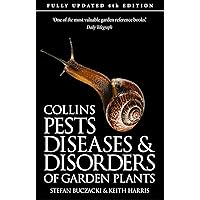 Pests, Diseases and Disorders of Garden Plants Pests, Diseases and Disorders of Garden Plants Kindle Paperback