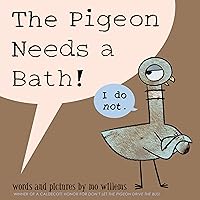 Pigeon Needs a Bath!, The-Pigeon series Pigeon Needs a Bath!, The-Pigeon series Hardcover Bath Book Paperback