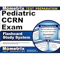 Pediatric CCRN Exam Flashcard Study System: CCRN Test Practice Questions & Review for the Critical Care Nurses Certification Examinations (Cards) Pediatric CCRN Exam Flashcard Study System: CCRN Test Practice Questions & Review for the Critical Care Nurses Certification Examinations (Cards) Cards