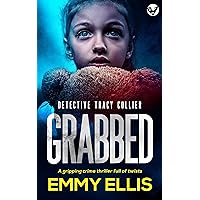 GRABBED a gripping crime thriller full of twists (Detective Tracy Collier Book 4) GRABBED a gripping crime thriller full of twists (Detective Tracy Collier Book 4) Kindle Paperback