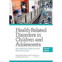 Health-Related Disorders in Children and Adolescents: A Guidebook for Educators and Service Providers (Applying Psychology in the Schools Series) (Volume 1) Health-Related Disorders in Children and Adolescents: A Guidebook for Educators and Service Providers (Applying Psychology in the Schools Series) (Volume 1) Paperback Kindle