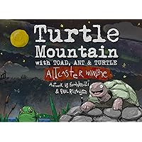 Turtle Mountain: with Toad, Ant & Turtle Turtle Mountain: with Toad, Ant & Turtle Kindle Paperback