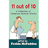 11 out of 10: A Collection of Humorous Medical Short Stories
