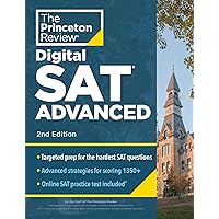 Princeton Review Digital SAT Advanced, 2nd Edition: Prep & Practice for the Hardest Question Types on the SAT (College Test Preparation) Princeton Review Digital SAT Advanced, 2nd Edition: Prep & Practice for the Hardest Question Types on the SAT (College Test Preparation) Paperback Kindle