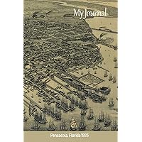 My Journal: Pensacola, Florida 1885 ('Scenics' Writing Journal) My Journal: Pensacola, Florida 1885 ('Scenics' Writing Journal) Paperback
