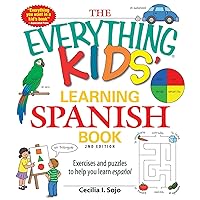 The Everything Kids' Learning Spanish Book: Exercises and puzzles to help you learn Espanol (Everything® Kids Series) The Everything Kids' Learning Spanish Book: Exercises and puzzles to help you learn Espanol (Everything® Kids Series) Paperback