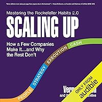 Scaling Up: How a Few Companies Make It...and Why the Rest Don't, Rockefeller Habits 2.0 Scaling Up: How a Few Companies Make It...and Why the Rest Don't, Rockefeller Habits 2.0 Audible Audiobook Paperback Kindle Hardcover