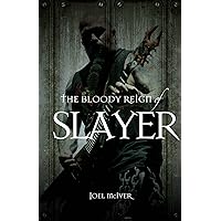 The Bloody Reign of Slayer The Bloody Reign of Slayer Kindle Paperback