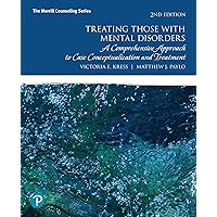 Treating Those with Mental Disorders: A Comprehensive Approach to Case Conceptualization and Treatment Treating Those with Mental Disorders: A Comprehensive Approach to Case Conceptualization and Treatment eTextbook Hardcover