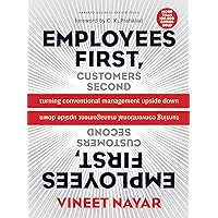 Employees First, Customers Second: Turning Conventional Management Upside Down Employees First, Customers Second: Turning Conventional Management Upside Down Hardcover Kindle Paperback